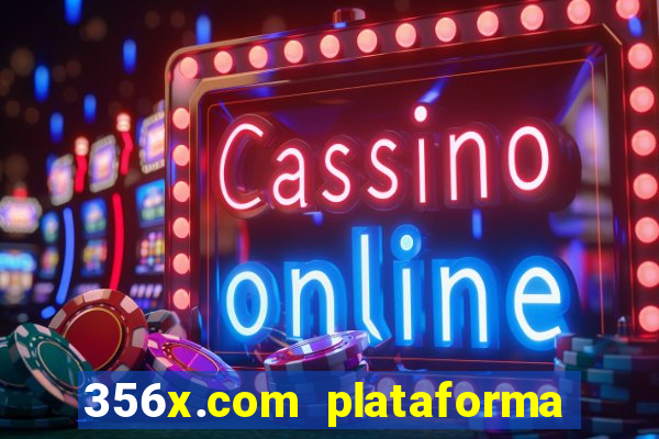 356x.com plataforma de jogos